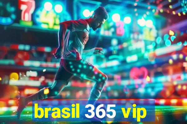 brasil 365 vip